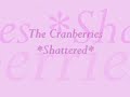 The Cranberries - Shattered The Cranberries - Shattered