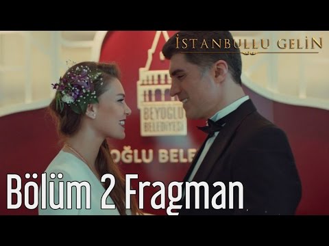 İstanbullu Gelin 2. Bölüm Fragmanı                                                                                                                                                                                                                        