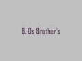 B. Os Brother\
