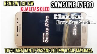 TIPS GANTI LCD OLED SAMSUNG J7 PRO ANTI GAGAL HASIL PRESISI, RAPI & MAXIMAL