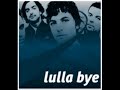 Making me better - lulla bye