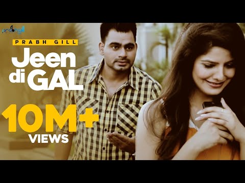 Prabh Gill - Jeen Di Gal Feat Raxstar & Prophe C | Latest Punjabi Songs