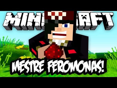 MESTRE FEROMONAS! - Minecraft (NOVO)
