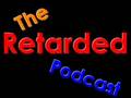 videos de The Retarded Podcast; 18th November 2007