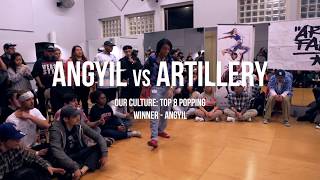Angyil vs Artillery – OUR CULTURE vol.1 Popping TOP8