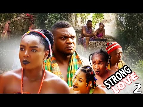 Strong Love Season 2 - Best Of Chioma Chukwuka 2017 Latest Nigerian Nollywood movie