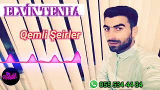 ELvin Tenha - Qemli seirler 2017 ( sheir )