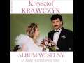 Weselne preludium - Krzysztof Krawczyk