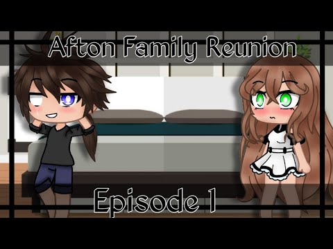 Afton Family Reunion || Episode 1 || Gacha Club