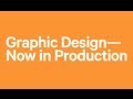 Graphic Design: Now in Production