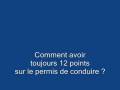 videos de Comment avoir toujours les 12 points du permis de conduire ?
