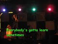 Everybody's gotta learn sometimes - Fon Román versión