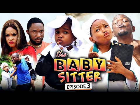 THE BABY SITTER 3 (New Movie) Ebube Obio/Miss KoiKoi/Kene 2021 Latest Nigerian Nollywood Movie
