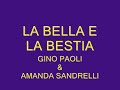 LA BELLA E LA BESTIA - GINO PAOLI E A.SANDRELLI  (CON TESTO)
