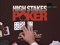 High Stakes Poker Season 4 Episode 14 4/5 High Stakes Poker Season 4 Episode 14 4/5