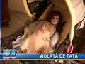 O fetita violata de tatal vitreg