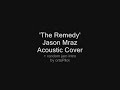 Jason Mraz 'The Remedy' by ortoPilot (with jam intro)