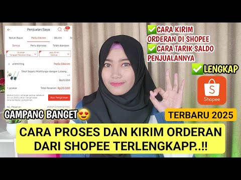 CARA MUDAH MEMPROSES DAN KIRIM ORDERAN DI SHOPEE TERLENGKAP 2025