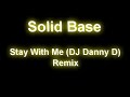 Solid Base – Stay Withe Me 