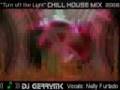 Nelly Furtado - Turn off the Light .: CHILL HOUSE MIX :. by DJ GerryMK- NEW