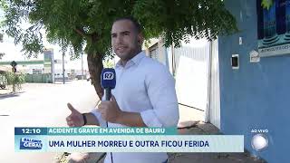 Acidente grave em Avenida de Bauru: uma mulher morreu e a outra ficou ferida