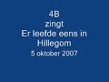 4B zingt Er leefde eens in Hillegom 4B zingt Er leefde eens in Hillegom