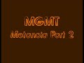 MGMT - Metanoia Part 2