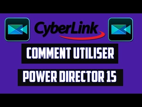 TUTO : Comment utiliser CyberLink PowerDirector 15