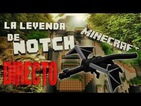 MINECRAFT - A POR EL DRAGON!! - DIRECTO - La Leyenda de Notch - Episodio 6