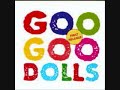 Messed Up- Goo Goo Dolls