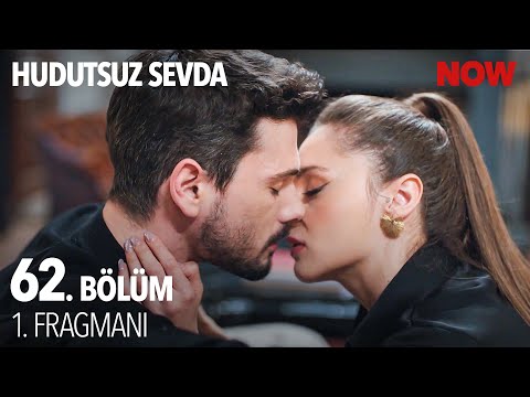 Hudutsuz Sevda 62. Bölüm Fragmanı                                                                                                                                                                                                                         