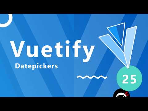Vuetify Tutorial #25 - Datepickers