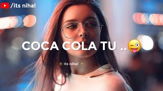 Coca cola tu whatsapp status song