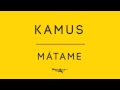 Kamus – «Mátame» [Single]