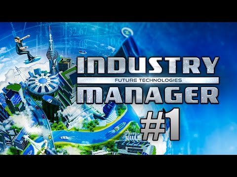 INDUSTRY MANAGER Future Technologies #1: Firmen-Gründung in der Wirtschaftssimulation!
