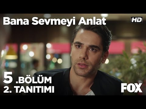 Bana Sevmeyi Anlat 5. Bölüm 2. Fragmanı                                                                                                                                                                                                                   