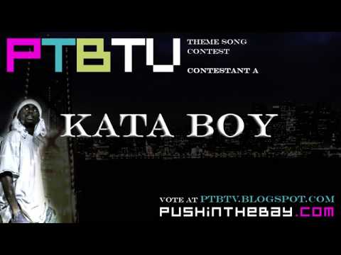 pushinthebay - http://www.pushinthebay.com - RATE & COMMENT KATA BOY's song submission for the PTBTV Theme Song Contest! SUBMIT YOUR VOTE AT http://ptbtv.blogspot.com - THE...