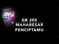 GB 205 Mahabesar Penciptamu