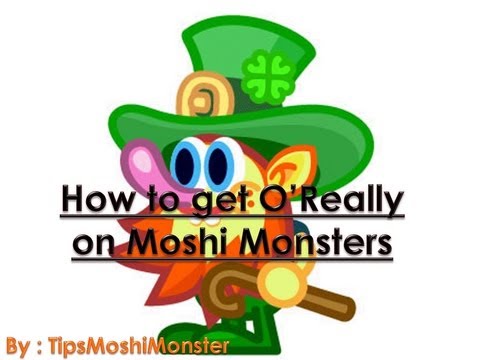 how to grow o'really on moshi monsters