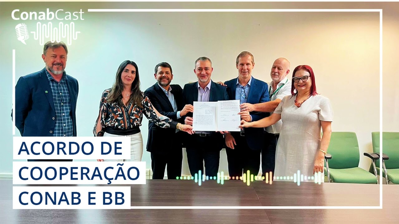 Conab e Banco do Brasil assinam acordo de cooperação técnica