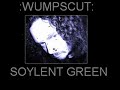 :Wumpscut: - Soylent Green :Wumpscut: - Soylent Green