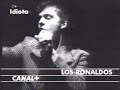 IDIOTA_Los Ronaldos