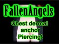 45th PIERCING! -CHEST DERMAL ANCHOR.