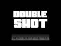 Double Shot feat. Bizz (Single) by Right Side of the Tree NOW ON ITUNES