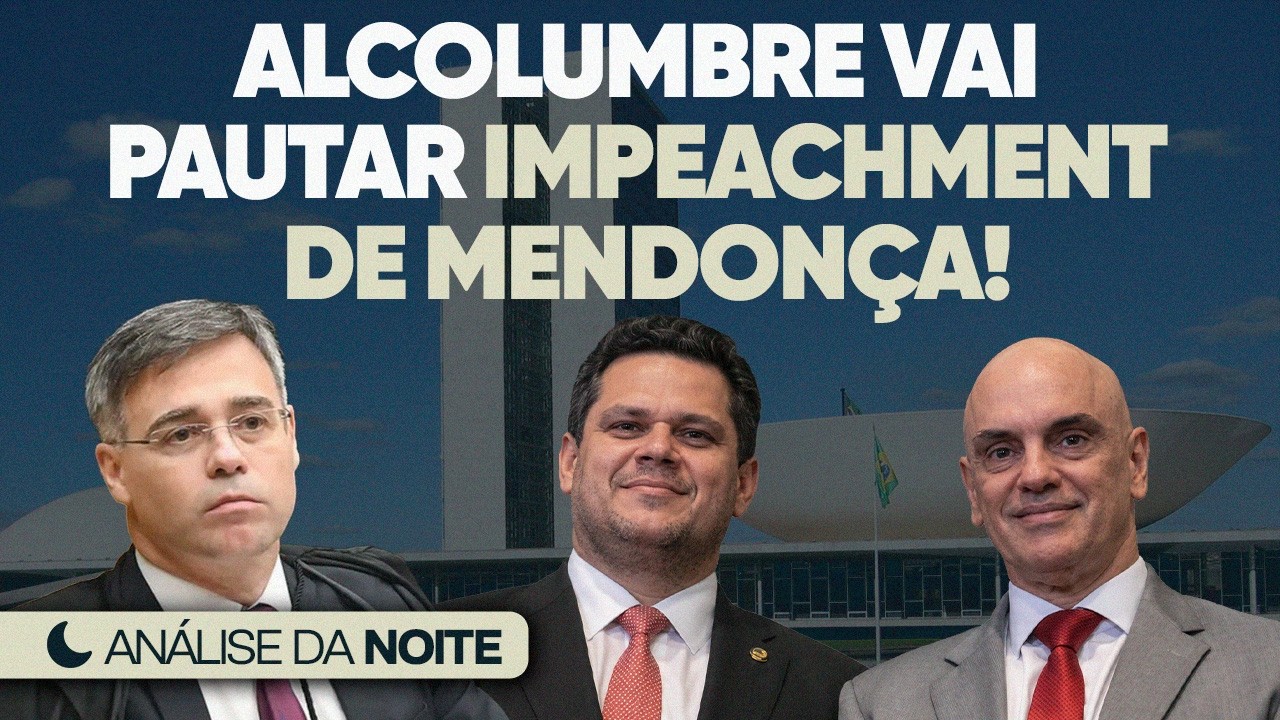 🚨 Alcolumbre Fará Impeachment de Mendonça: Veja o Absurdo!