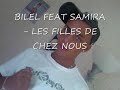 BILEL FEAT SAMIRA - LES FILLES DE CHEZ NOUS BILEL FEAT SAMIRA - LES FILLES DE CHEZ NOUS