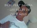 BILEL FEAT SAMIRA - LES FILLES DE CHEZ NOUS