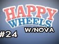 Happy Wheels w/Nova Ep.24 - MY HAMMER LITTLE BOY