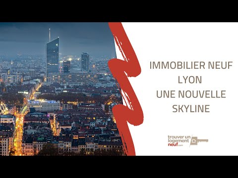 VIDO : Immobilier neuf Lyon : une nouvelle skyline