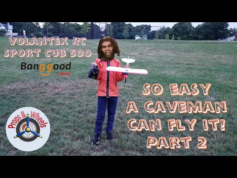 So easy a caveman can fly it! Volantex RC Sport Cub 500 from Banggood - Part 2